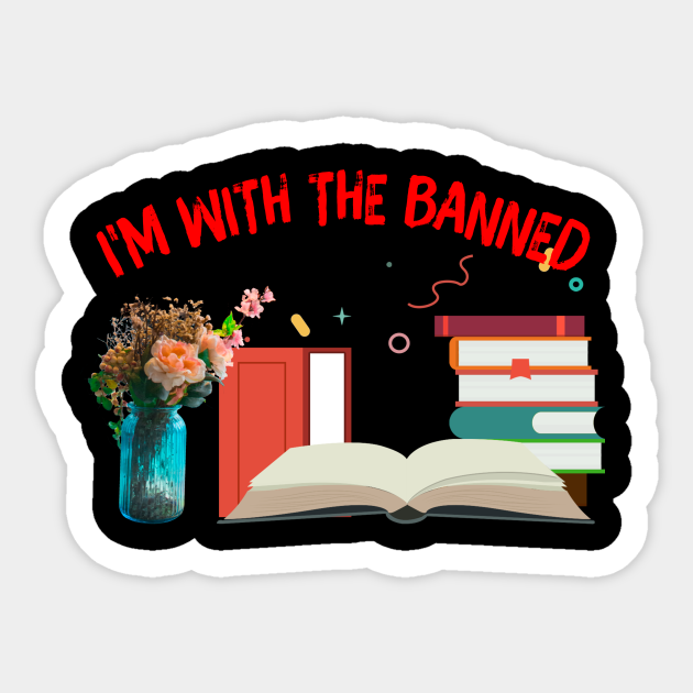 I'm With The Banned Funny Book Readers I Read Banned Books Im With